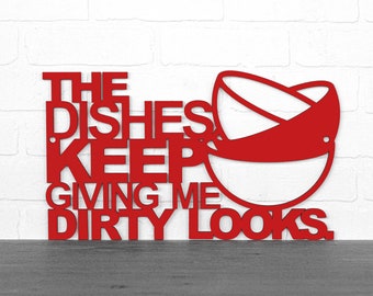 The Dishes Keep Giving Me Dirty Looks Wood Carving Wall Art, Funny Mothers Day Gift For Baker, Dirty Dishes Funny Sarcastic Kitchen Signs