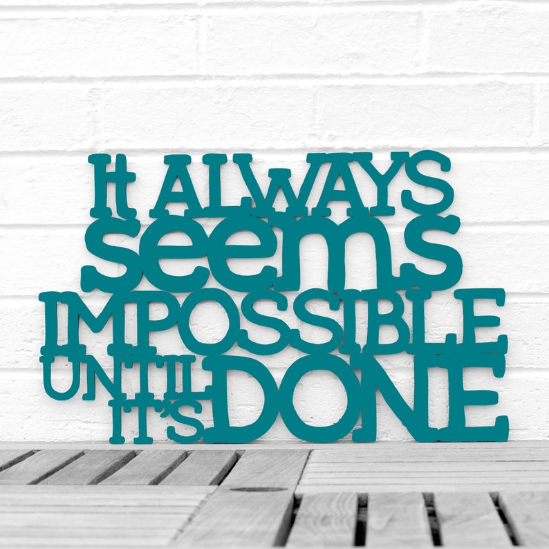 It Always Seems Impossible Until its Done, Teacher Classroom Decor, Inspirational Large Wood Wall Art, Dont give up Nelson Mandela Quote Teal