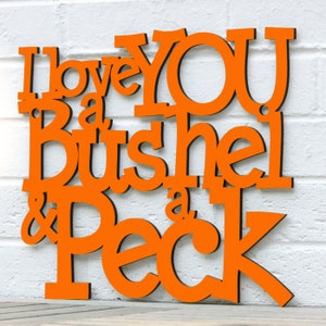 I Love You A Bushel & A Peck Carved Wood Word Sign, Nursery Rhyme Wall Art, Story Book Quote wall Art Kids Bedroom Decor, popular Play Sign Orange
