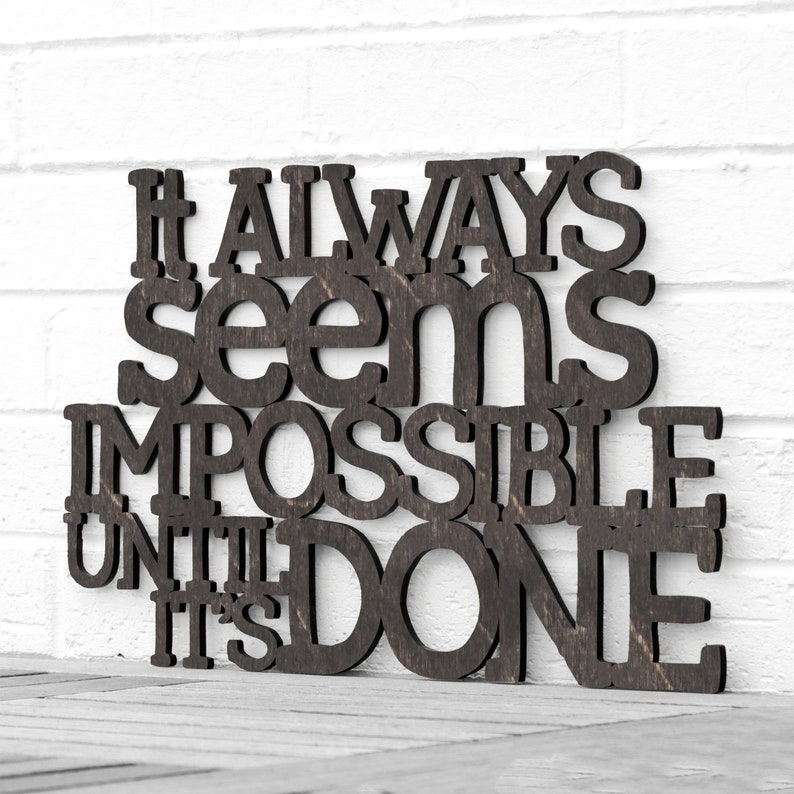 It Always Seems Impossible Until its Done, Teacher Classroom Decor, Inspirational Large Wood Wall Art, Dont give up Nelson Mandela Quote Weathered Ebony