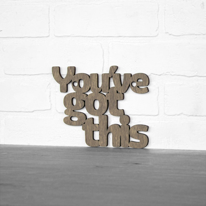 You've Got This Inspirational Wall Hanging Wood Sign, Dont give up Encouraging Phrase Classroom Decoration, College Student Dorm Decor Gift Weathered brown