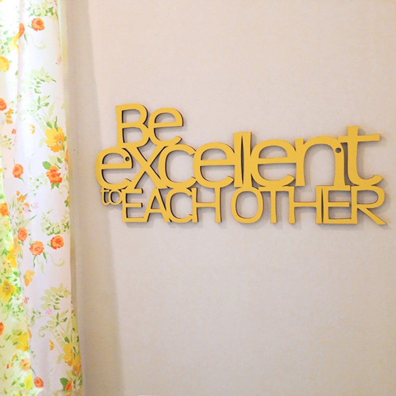 Be Excellent To Each Other Bill And Ted's Adventure Wood Wall Art Sign, 80's Film Carved wood Quote sign, Inspiration Classroom Teacher Sign image 3