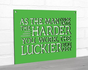 As The Man Once Said The Harder You Work The Luckier You Get Ted Lasso Quotes About Life, Carved Wood Wall Art Teacher Retirement Gift Idea