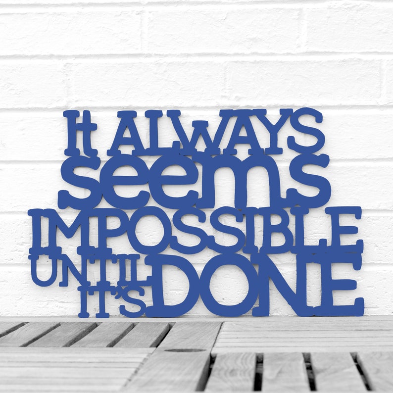 It Always Seems Impossible Until its Done, Teacher Classroom Decor, Inspirational Large Wood Wall Art, Dont give up Nelson Mandela Quote Cobalt Blue