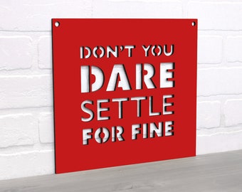 Don't You Dare Settle For Fine Wood Wall Art Home Decor, Never Settle Inspirational wall hanging, Health and Wellness TV Quotes About Life