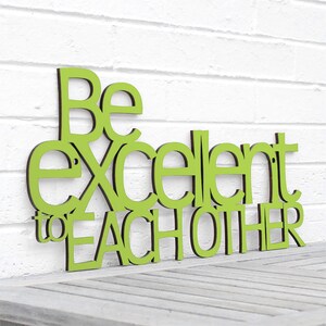 Be Excellent To Each Other Bill And Ted's Adventure Wood Wall Art Sign, 80's Film Carved wood Quote sign, Inspiration Classroom Teacher Sign image 8