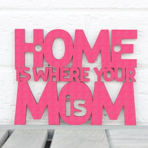 Home Is Where Your Mom Is Carved Wood Wall Art, Wood College dorm decor, Moving Away wooden wall hanging gift, Mother Daughter Distance Gift