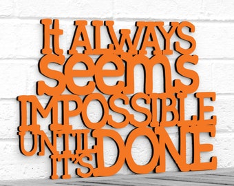 It Always Seems Impossible Until its Done, Teacher Classroom Decor, Inspirational Large Wood Wall Art, Dont give up Nelson Mandela Quote