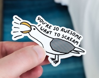 Supportive Seagull denkt: "Je bent zo geweldig dat ik wel wil gillen" | Leuke sticker, grappige sticker, zeemeeuwsticker