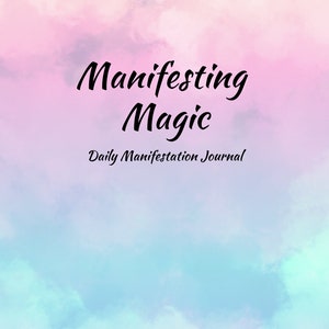 Manifest Your Dreams: A Daily Manifestation Journal for Positive Mindset & Goal Setting
