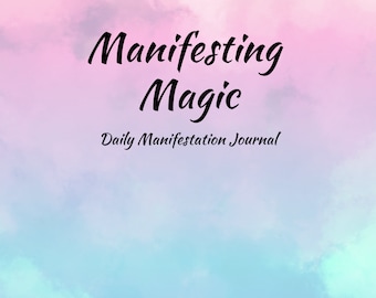 Manifest Your Dreams: A Daily Manifestation Journal for Positive Mindset & Goal Setting