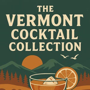 Die Vermont Cocktail-Kollektion | 10 Gemütliche Ahorn-Cocktails | Digitales Rezeptbuch | Bourbon, Wodka & Sahne Likör Getränke