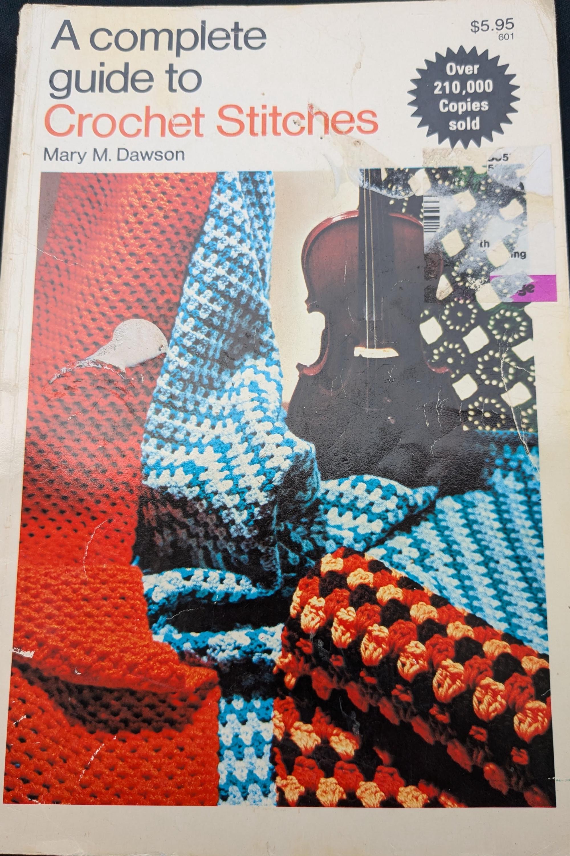 A Complete Guide To Crochet Stitches Pattern Book by Mary Dawson