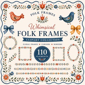 May include: A digital clipart collection titled Folk Frames Whimsical Folk Frames Clipart Collection 110 Elements. The design features decorative floral borders, corners, circular and rectangular frames, and birds in red, blue, and yellow.