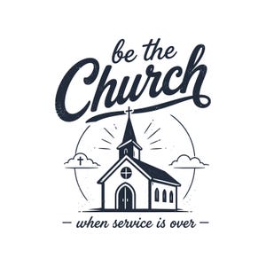 Può includere: Un design grafico in bianco e nero raffigurante una chiesa con campanile, nuvole e una croce. Il testo recita "be the Church" in alto e "when service is over" in basso, presentato con uno stile di carattere chiaro, audace e leggibile.