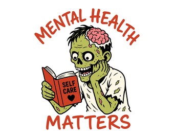 Mental Health Matters Zombie Self Care Funny Dark Humor SVG PNG EPS