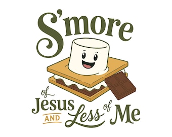 S'more Jesus Less Me SVG | Christian S'mores Faith Quote (Digital Download)
