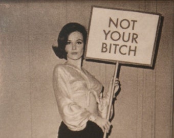 Old VINTAGE Antique I&#39;m Not Your Bitch Photo Photograph Reprint