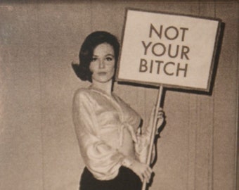 Old VINTAGE Antique I'm Not Your Bitch Photo Photograph Reprint