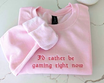 I'd Rather Be Gaming Sweatshirt | Gamer Crewneck | Edgy Gamer Girl Gift | Funny Embroidered Gaming Sweater | Streamer fit | Gaming Sweater