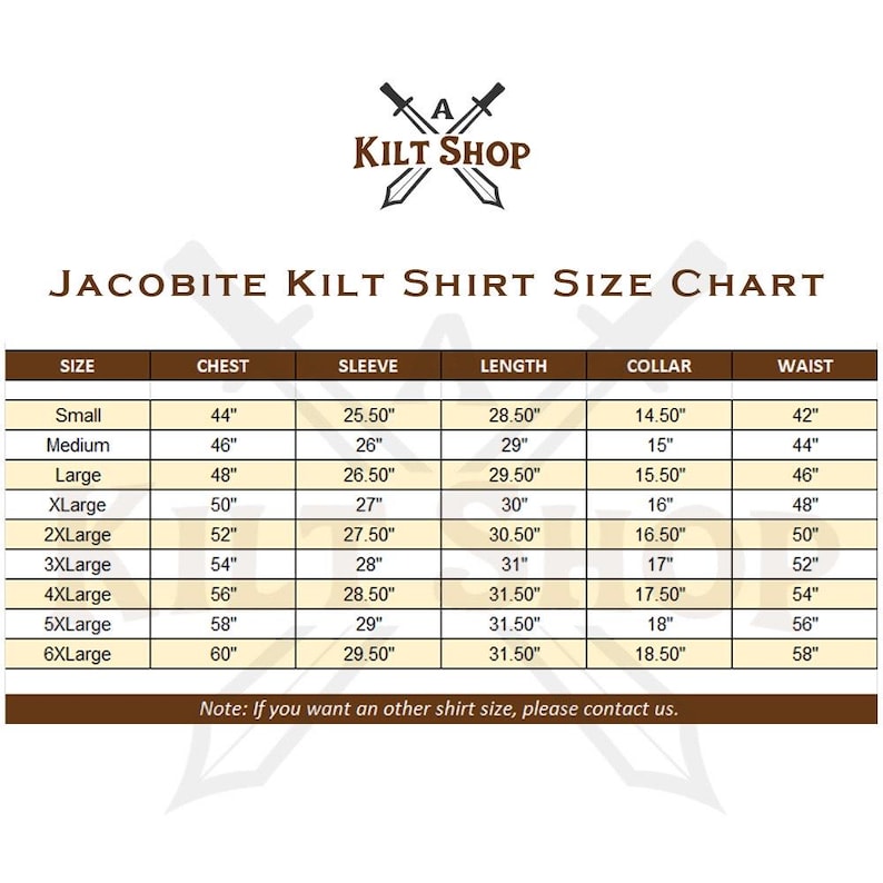 May include: A size chart for a Jacobite kilt shirt. The chart shows the chest, sleeve, length, collar, and waist measurements for sizes small to 6X-large. The measurements are in inches.