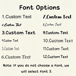 May include: A list of twelve font options labeled 1 through 12, each displaying the phrase Custom Text in a unique typeface. The header reads Font Options, and a note at the bottom states: Note: If you do not choose a font, we will select font 3.