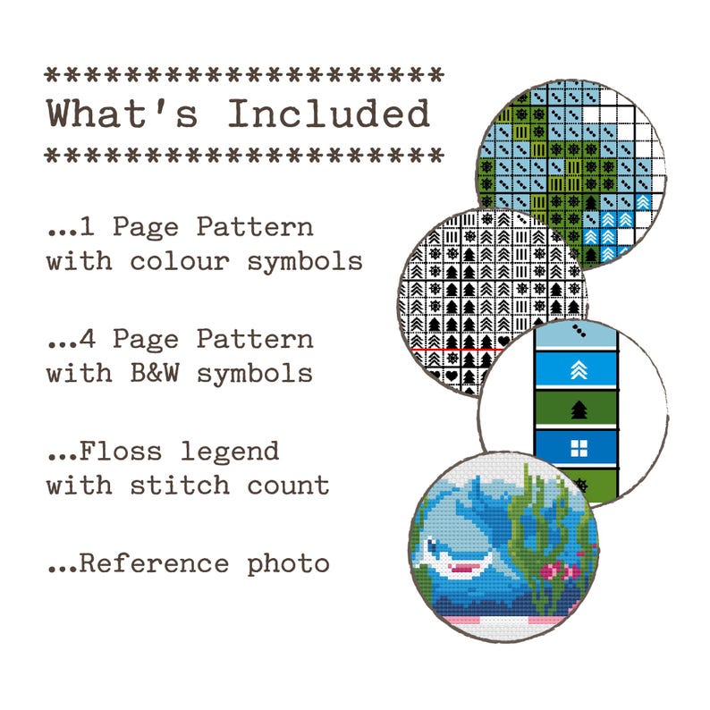 May include: A white graphic with the text "What's Included" and a list of items: a 1-page pattern with colour symbols, a 4-page pattern with B&W symbols, a floss legend with stitch count, and a reference photo. The image includes cross-stitch pattern examples.