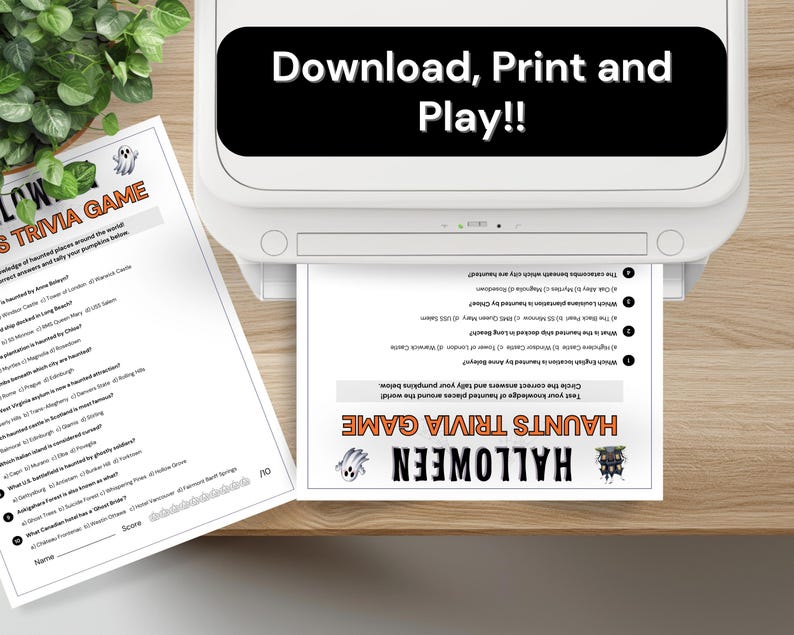 May include: A printer is shown printing a Halloween trivia game sheet. The sheet is titled "Halloween Haunts Trivia Game" and features questions about haunted locations. The printer has the text "Download, Print and Play!!" on top.