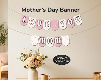 Mother's Day Banner Printable, Love You Mom Decoration, Mother's Day Brunch Sign, DIY Mom Birthday Party Decor, Pink Cream Letter Garland