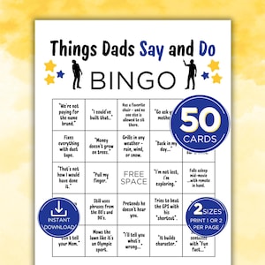 May include: A Things Dads Say and Do BINGO game card featuring a grid of phrases like We're not paying for the name brand and Money doesn't grow on trees. The design includes yellow and blue stars, silhouettes of figures, and circular badges.