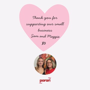 May include: A pink heart shape with the text "Thank you for supporting our small business Sam and Maggie XO". Below the heart is a circular image of two women. The Parari logo is at the bottom.