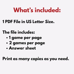 May include: A digital file description on a light background. The text in the image reads "What's included: 1 PDF File in US Letter Size. The file includes: 1 game per page, 2 games per page, Answer sheet. Print as many copies as you need."