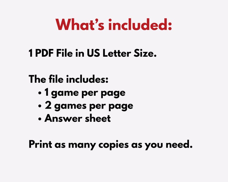 May include: A digital file description on a light background. The text in the image reads "What's included: 1 PDF File in US Letter Size. The file includes: 1 game per page, 2 games per page, Answer sheet. Print as many copies as you need."