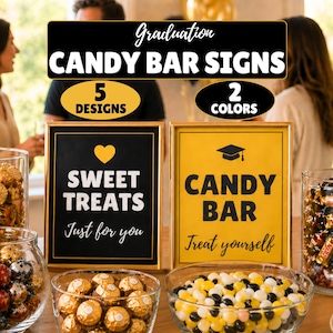 May include: Graduation candy bar signs in gold frames. One sign is black with "Sweet Treats" and "Just for you" text. The other is yellow with "Candy Bar" and "Treat yourself" text. Candy is displayed in glass bowls.