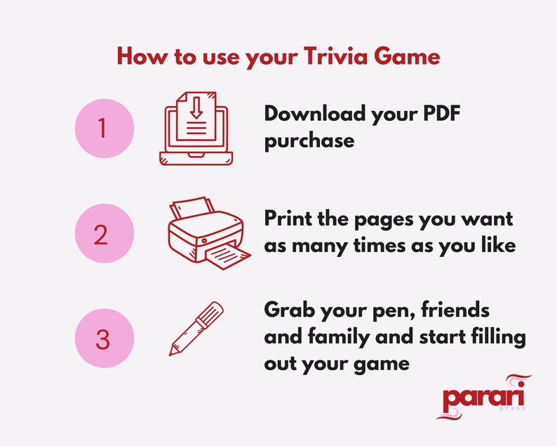 May include: An instructional graphic for a trivia game, detailing the steps: download the PDF, print the pages, and fill out the game with friends and family. The text is in red and black on a white background.