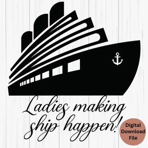 Cruise SVG, Girls Trip Svg, Ladies Cruise, Ship Happens, Cruise PNG, Cruise Digital Download, Ladies Cruise Instant Download, For Crafting