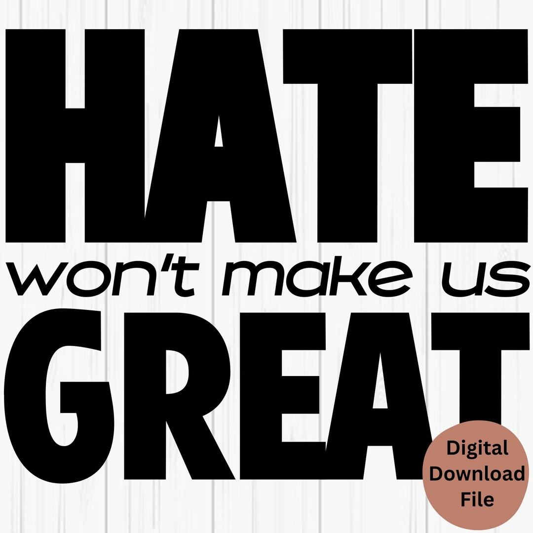 "Hate Won't Make US Great" Car Bumper Magnet - 3"x5" Or 4.5"x7.5", Refrigerator Magnet, Weather-Resistant