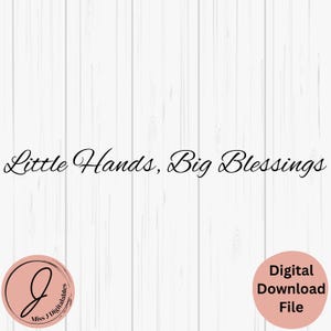 Mãozinhas de bebê, grandes bênçãos, Dia das Mães SVG, diversão atrevida, presente para a mãe, png dxf pdf jpg, corte a laser, artesanato, arquivos digitais Cricut