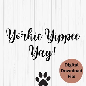 Yorkie SVG, Yorkie PNG, leuke digitale bestanden Yorkie, Yorkie Yippee Yay, Yorkie Mom SVG, Yorkie Dad digitale bestanden, Yorkshire Terrier Svg, Dxf