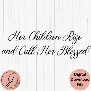 Haar kinderen Rise Call Her Blessed, Moederdag SVG, cadeau voor moeder, van kind, png dxf pdf jpg, lasergesneden, knutselen, Cricut digitaal bestand
