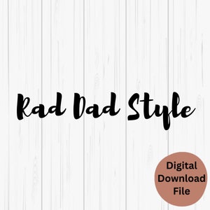 Dad SVG, Dad Png, Digital Files for Dads, Rad Dad Digital Files, Funny Father Digital Files, Rad Dad Style, Digital Downloads, Rad Dad Style
