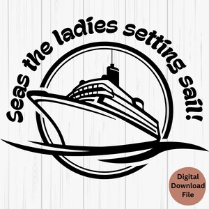 Cruise SVG, Girls Trip Svg, Ladies Cruise, Funny Cruise, Cruise PNG, Cruise Digital Download, Ladies Cruise Instant Download, For Crafting