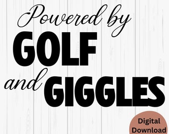 Golf SVG, Golf SVG, Golf Design Digital File, Funny Golf Instant Download, Golf Women, Golf and Giggles, Funny Golf PNG File For Crafting