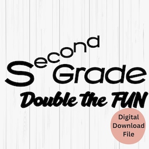 Second Grade SVG, Second Grade Svg, 2nd Grade PNG, 2nd Grade Digital File, Digital Files for Teachers, 2nd  Grade Teacher, Double the Fun