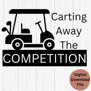 Golf SVG, Golf Cart SVG, Golf Design Digital File, Funny Golf Instant Download, Golf Cart Competition, Funny Golf Cart PNG File For Crafting
