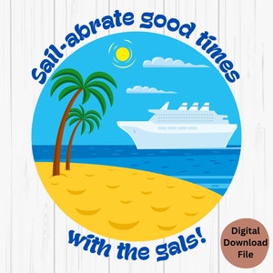 Cruise SVG, Girls Trip Svg, Ladies Cruise, Fun Ladies Svg, Cruise PNG, Cruise Digital Download, Ladies Cruise Instant Download, For Crafting