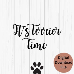 Terriër SVG, Terriër PNG, leuke Terriër digitale bestanden, It's Terrier Time, Terrier moeder SVG, Terriër vader digitale bestanden, Terriër Svg, Dxf, Eps