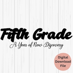 Fifth Grade SVG, 5th Grade Svg, 5th Grade PNG, 5th Grade Digital File, Digital Files for Teachers, 5th Grade Teacher, Fifth Grade Discovery