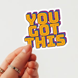 You Got This Sticker, Positive Affirmation Sticker, Inspirational Sticker