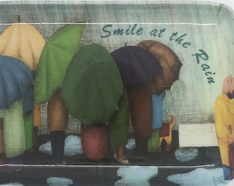 Smile at the Rain - Small Melamine/Acrylic Tray